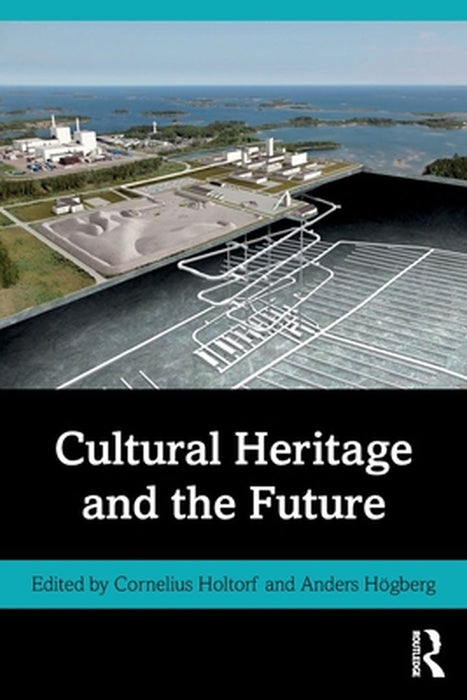 Cultural Heritage and the Future by Anders Hogberg