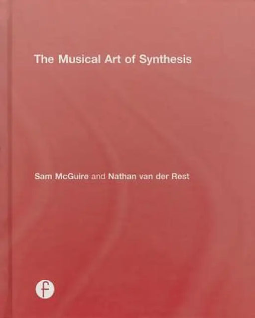 The Musical Art of Synthesis by Sam McGuire