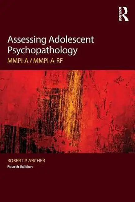 Assessing Adolescent Psychopathology: Mmpi-A / Mmpi-A-Rf by Robert P. Archer