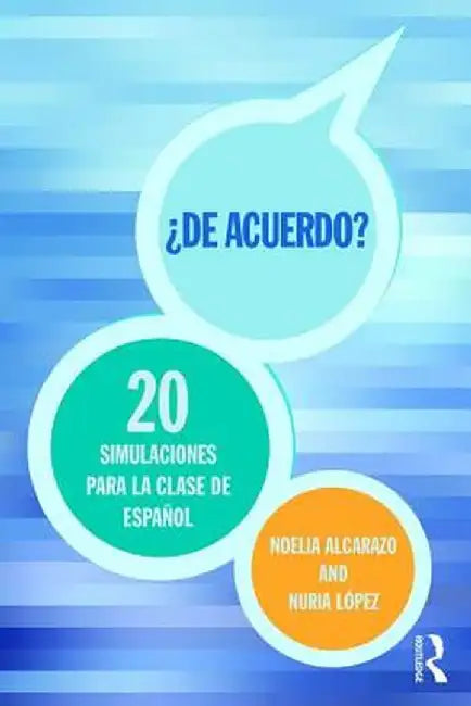 'De Acuerdo' 20 Simulaciones Para La Clase Español by Noelia Alcarazo Lopez