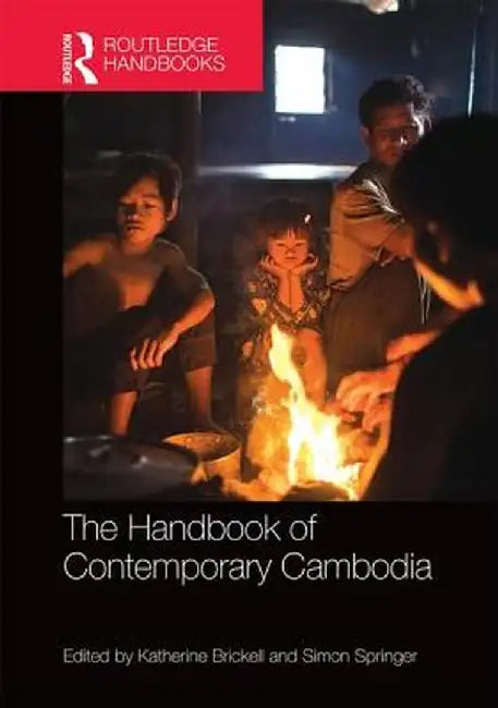 The Handbook of Contemporary Cambodia by Katherine Brickell