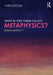 What Is This Thing Called Metaphysics? by Brian Garrett