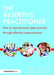 The Assertive Practitioner: How to Improve Early Years Practice Through Effective Communication by Deborah Price