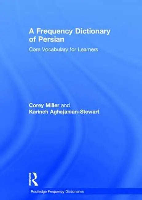 A Frequency Dictionary of Persian: Core Vocabulary for Learners by Corey Miller