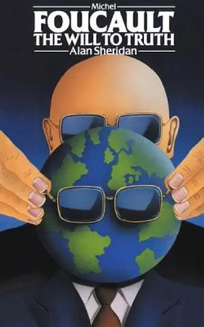 Michel Foucault: The Will to Truth by Alan Sheridan