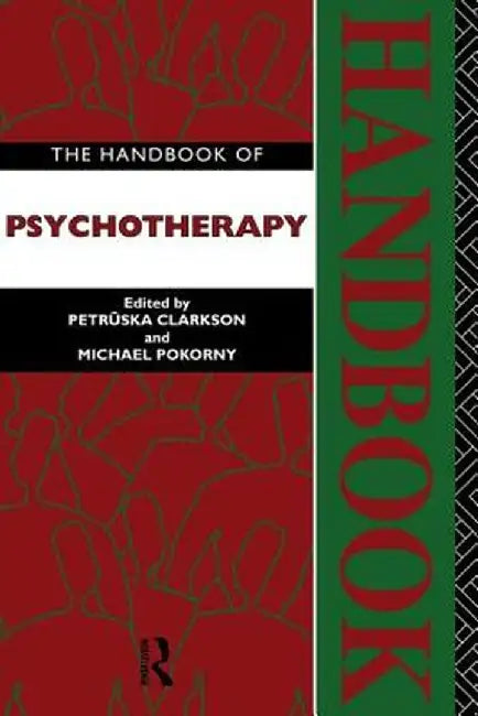 The Handbook of Psychotherapy by Petruska Clarkson