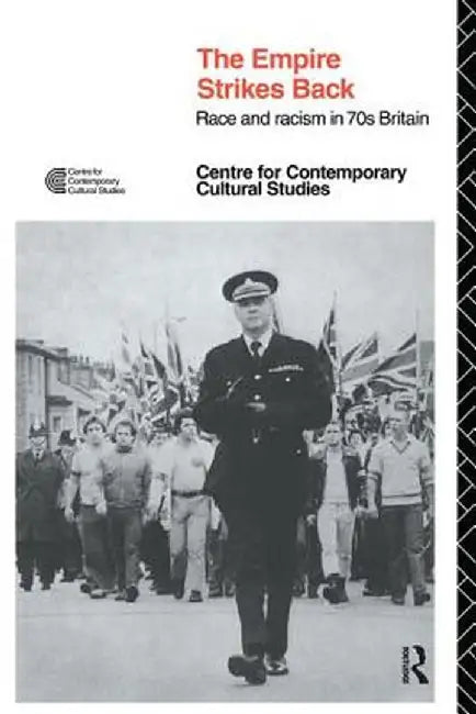 Empire Strikes Back: Race and Racism in 70's Britain by Centre for Contemporary C