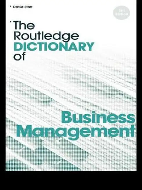 The Routledge Dictionary of Business Management by David A. Statt