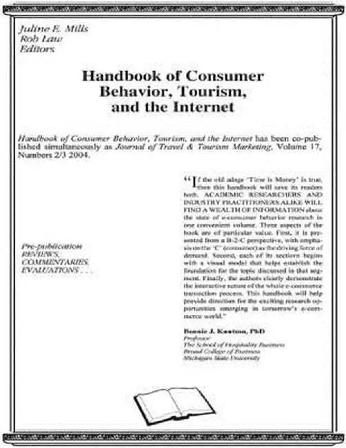 Handbook of Consumer Behavior, Tourism, and the Internet by Juline E. Mills
