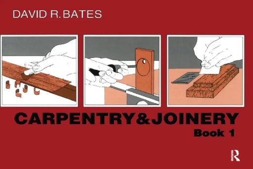 Carpentry and Joinery Book 1 by David Bates