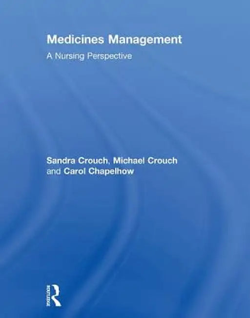 Medicines Management: A Nursing Perspective by Sandra Crouch