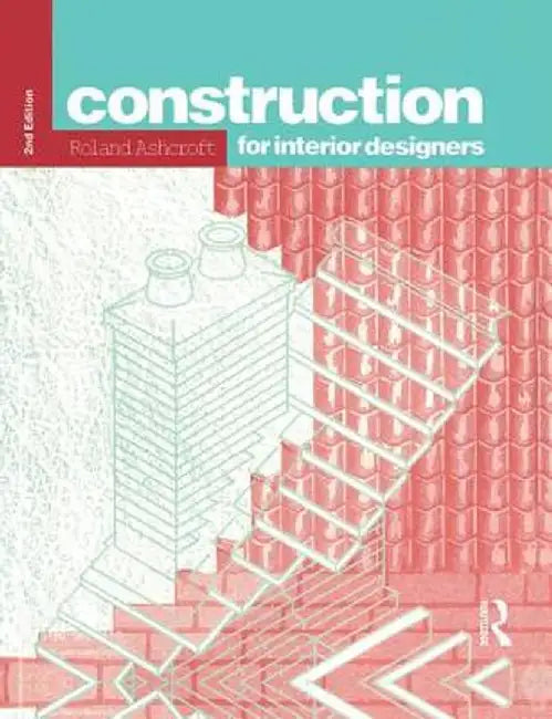 Construction for Interior Designers by Roland Ashcroft