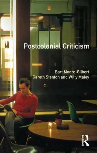 Postcolonial Criticism by Bart Moore-Gilbert