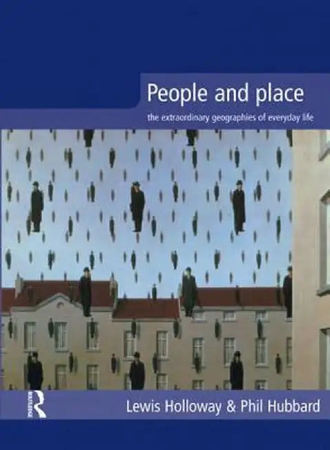 People and Place: The Extraordinary Geographies of Everyday Life by Lewis Holloway