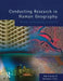 Conducting Research in Human Geography: Theory, Methodology and Practice by Rob Kitchin