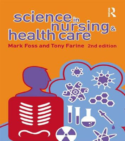 Science in Nursing and Health Care by Tony Farine, Mark A. Foss