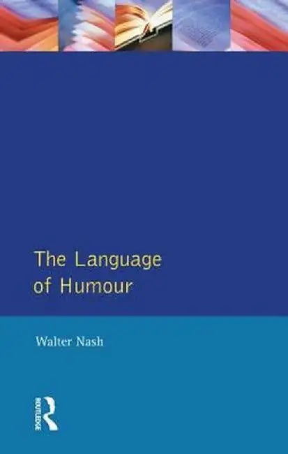The Language of Humour by Walter Nash