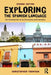 Exploring the Spanish Language: An introduction to its structures and varieties by Christopher Pountain