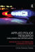 Applied Police Research: Challenges and opportunities by Ella Cockbain