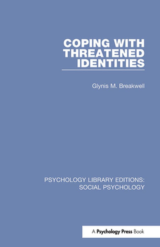 Coping with Threatened Identities by Glynis Breakwell