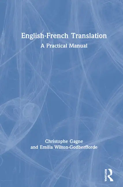 English-French Translation: A Practical Manual by Christophe Gagne
