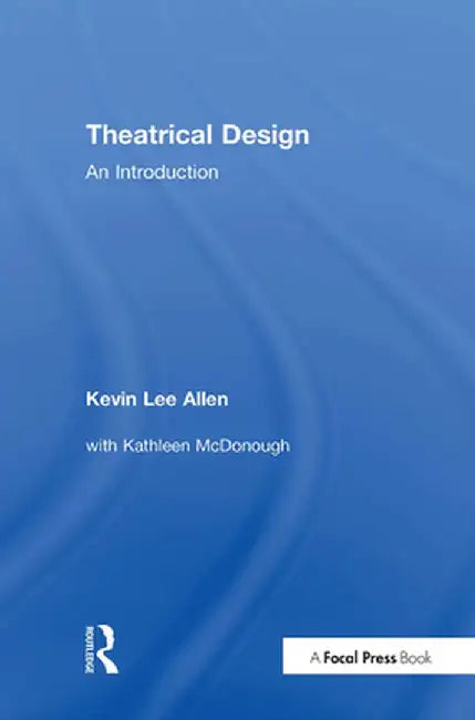 Theatrical Design: An Introduction by Kevin Lee Allen
