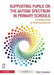 Supporting Pupils on the Autism Spectrum in Primary Schools: A Practical Guide for Teaching Assistants by Carolyn Canavan