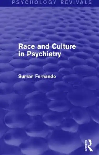 Race and Culture in Psychiatry by Suman Fernando