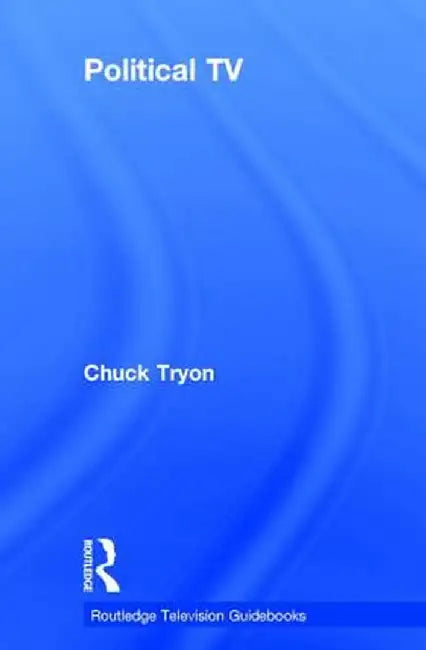 Political TV by Chuck Tryon