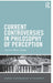 Current Controversies in Philosophy of Perception by Bence Nanay