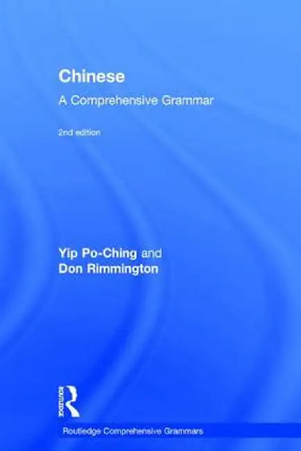 Chinese: A Comprehensive Grammar by Yip Po-Ching