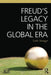 Freud'S Legacy In The Global Era by Carlo Strenger