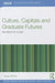 Culture, Capitals and Graduate Futures: Degrees of Class by Ciaran Burke