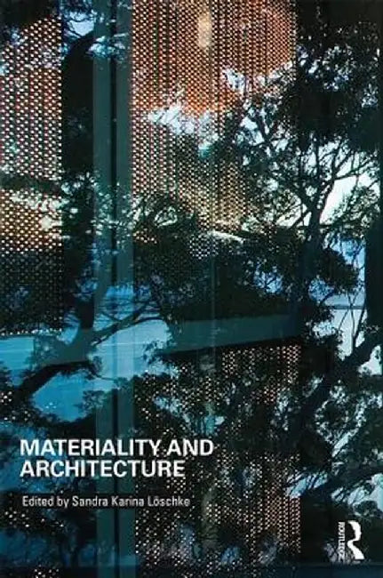 Materiality and Architecture by Sandra Loschke