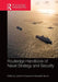 Routledge Handbook of Naval Strategy and Security by Joachim Krause