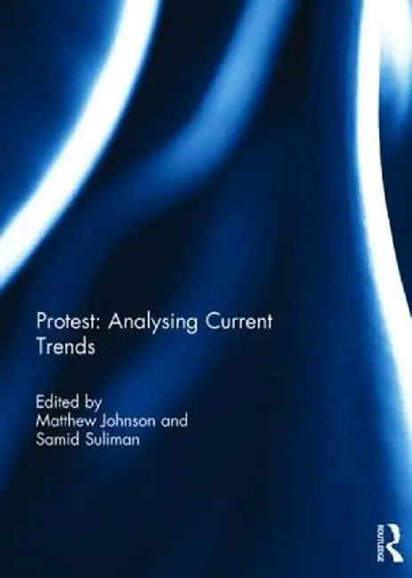 Protest: Analysing Current Trends by Matthew Johnson