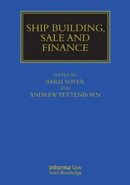Ship Building, Sale and Finance by Baris Soyer