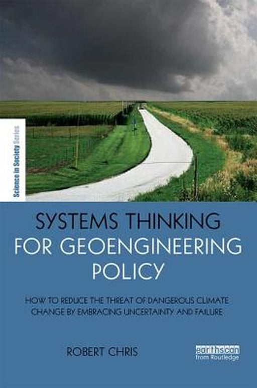 Systems Thinking For Geoengineering Policy by Robert Chris