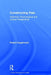 Constructing Pain: Historical, Psychological and Critical Perspectives by Robert Kugelmann