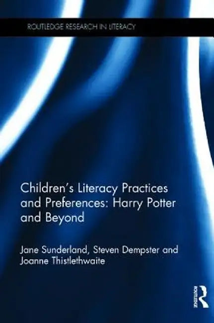 Children's Literacy Practices and Preferences: Harry Potter and Beyond by Jane Sunderland