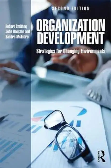 Organization Development: Strategies for Changing Environments by Robert Smither