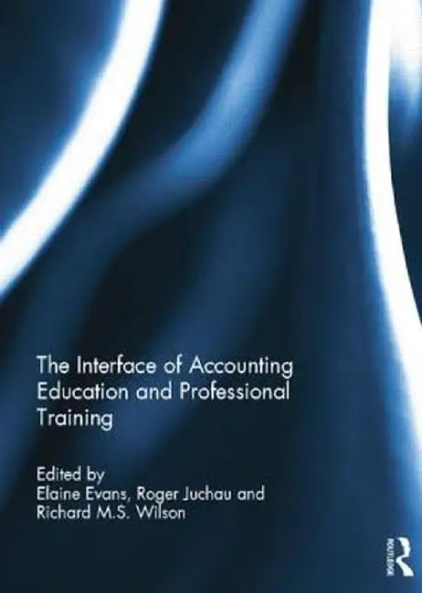 The Interface of Accounting Education and Professional Training by Elaine Evans