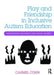 Play and Friendship in Inclusive Autism Education: Supporting Learning and Development by Carmel Conn