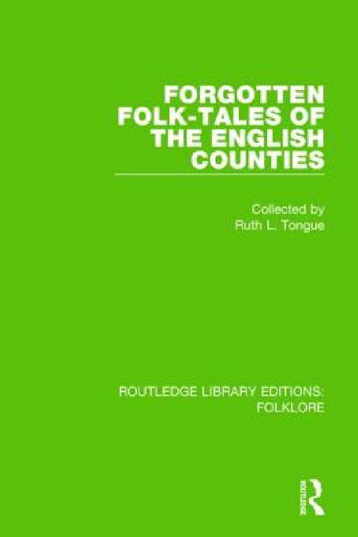 Forgotten Folk-Tales of the English Counties Pbdirect by Ruth Tongue