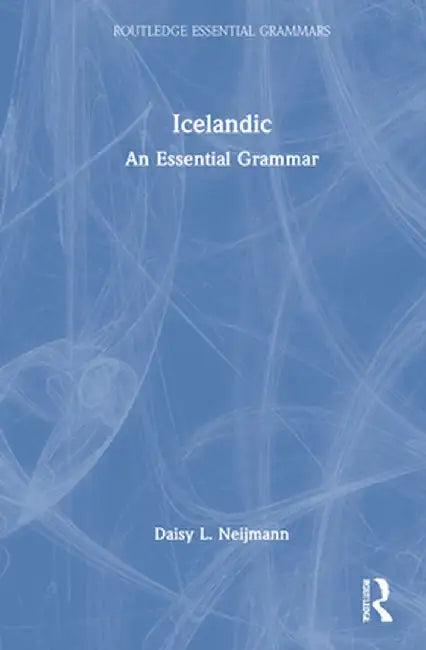 Icelandic: An Essential Grammar by Daisy L. Neijmann