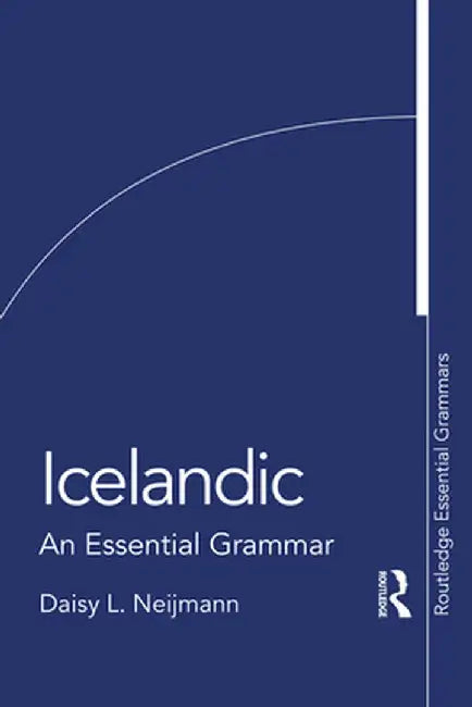 Icelandic: An Essential Grammar by Daisy L. Neijmann
