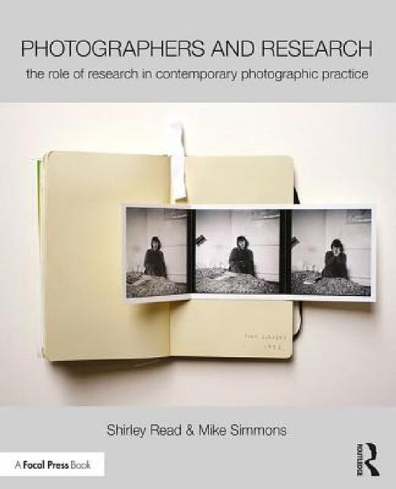 Photographers and Research: The Role of Research in Contemporary Photographic Practice