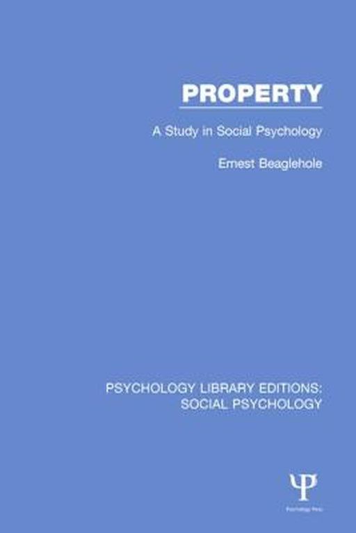 Property: A Study in Social Psychology by Ernest Beaglehole