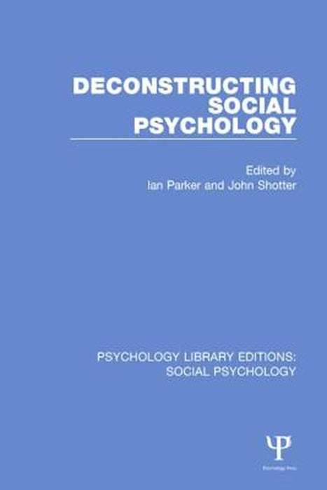 Deconstructing Social Psychology by Ian Parker
