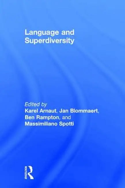 Language and Superdiversity by Karel Arnaut